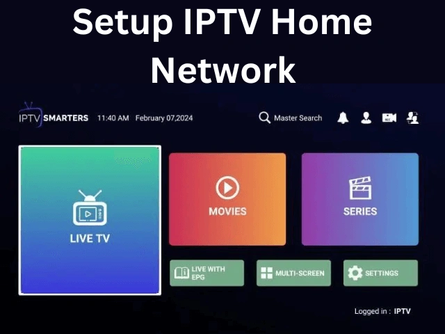 Setup IPTV Home Network